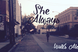 She Always Walk Alone