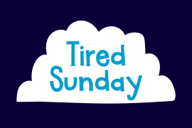 Tired Sunday Regular