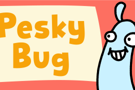 Pesky Bug Regular